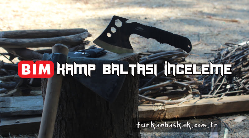 Bim Kamp Baltası İnceleme